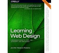 Learning Web Design : A Beginner's Guide to Html, Css, Javascript, and Web Graphics
