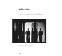 Learning What Love Means (Semiotext(e) / Native Agents)