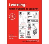 Learning: What Matters to Children: An Alphabet of What Learners Do: 2