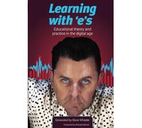 Learning with 'e's: educational theory and practice in the digital age