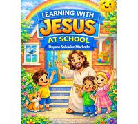 Learning with Jesus at School: A Christian Coloring and Activity Book for Kids About Kindness, Friendship, and Joy at School (Little Stories with Jesus)