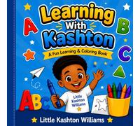 Learning With Kashton: A Fun Learning & Coloring Book