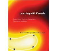 Learning With Kernels : Support Vector Machines, Regularization, Optimization...