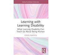 Learning with Learning Disability: What Learning Disability Can Teach Us About Being Human (Autocritical Disability Studies)