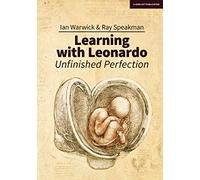 Learning with Leonardo: Unfinished Perfection - What does Da Vinci tell us about making children cleverer?: Making children cleverer: what does Da Vinci tell us?