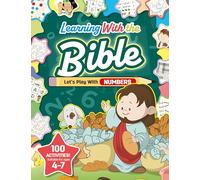Learning with the Bible: Let's Play with Numbers: Let's Play With Numbers : 100 activities suitable for ages 4-7