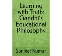 Learning with Truth: Gandhi’s Educational Philosophy
