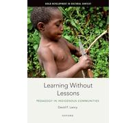 Learning Without Lessons: Pedagogy in Indigenous Communities (Child Development in Cultural Context)