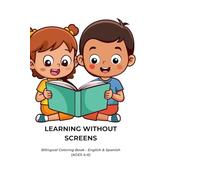 Learning Without Screens: Activity Book for Kids Ages 4-6: Bilingual Coloring and Activity Book (English & Spanish)