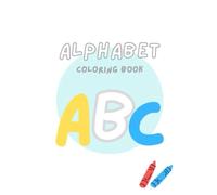 Learning Your ABC's: Coloring Book