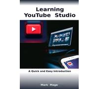 Learning Youtube Studio: A Quick and Easy Introduction