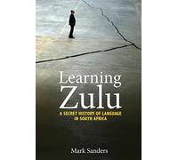 Learning Zulu: A Secret History of Language in South Africa: 55 (Translation/Transnation)