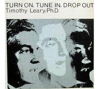 Leary, Timothy - Turn on, tune in, drop out