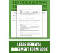 Lease Renewal Agreement Form Book: 60 Ready-to-Use Forms for Landlords and Tenants to Ensure Legal Compliance, Adjust Rent and Lease Terms Effortlessly.
