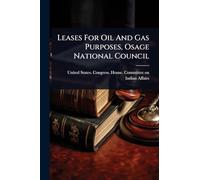 Leases For Oil And Gas Purposes, Osage National Council