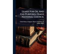 Leases For Oil And Gas Purposes, Osage National Council