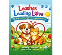 Leashes Leading Love: A Kindness Coloring Book for Animal Lovers