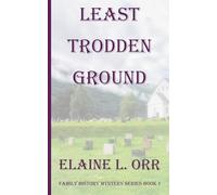 Least Trodden Ground: Family History Mystery Series Book 1