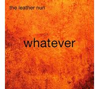 Leather Nun, The - Whatever [VINYL]