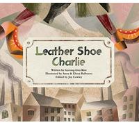 Leather Shoe Charlie (Trade Winds - Stories of Economy and Culture)