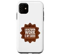 Leather work is my cardio Case for iPhone 11
