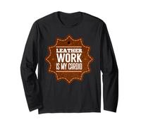 Leather Work is My Cardio Long Sleeve T-Shirt