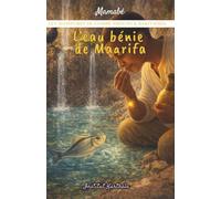 L'eau bénie de Maarifa (Les aventures de Gombé Shouwi et Bako Soha - Tome 1 : Les 7 exploits)
