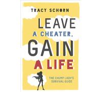 Leave a Cheater, Gain a Life : The Chump Lady's Survival Guide