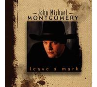 John Michael Montgomery – Leave a Mark – CD – New