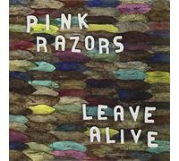 Leave Alive by PINK RAZORS (2009-08-25j