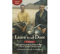 Leave By Any Door - A Memoir: Staggering, lurching, falling forward in life on America’s Mother Road