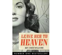 Leave Her to Heaven: Volume 8 (Rediscovered Classics)