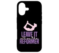 Leave It All On The Reformer - Pilates Case for iPhone 17