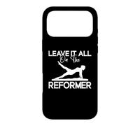 Leave It All On The Reformer Pilates Instructor Teacher Case for iPhone 17 Pro Max