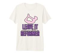 Leave It All On The Reformer - Pilates Premium T-Shirt