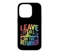 Leave It All On The Reformer Pilates Workout Case for iPhone 14 Pro