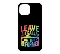 Leave It All On The Reformer Pilates Workout Case for iPhone 15
