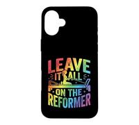 Leave It All On The Reformer Pilates Workout Case for iPhone 16 Plus