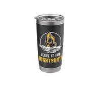 Leave It for Nightshift Digger Construction Site Excavator Stainless Steel Insulated Tumbler
