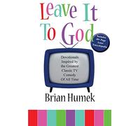 Leave it to God: Devotionals Inspired by the Greatest Classic TV Comedy of All Time