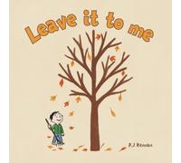 Leave it to me: A children's book about Autumn and Fall