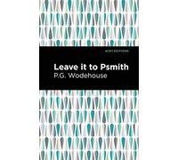 Leave it to Psmith (Mint Editions (Humorous and Satirical Narratives))