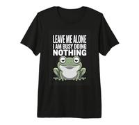 Leave Me Alone I Am Busy Doing Nothing Frog Premium T-Shirt