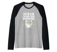 Leave Me Alone I Am Busy Doing Nothing Frog Raglan Baseball Tee