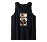 Leave Me Alone I Need to Practice My Bass Clarinet Tank Top