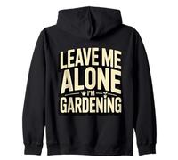 Leave Me Alone I'm Gardening Funny Gardener Zip Hoodie