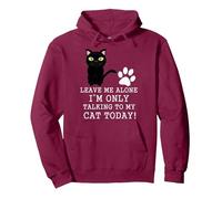 Leave Me Alone I'm Only Talking To My Cat Today Funny Cat Pullover Hoodie, Adult Unisex, Burgundy, X-Large