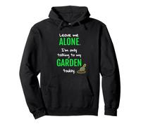 Leave Me Alone I'm only talking to my Garden Funny Gardening Pullover Hoodie