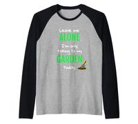 Leave Me Alone I'm only Talking to My Garden Funny Gardening Raglan Baseball Tee