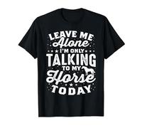 Leave Me Alone I'm Only Talking to My Horse Today Equestrian T-Shirt, Men, Black, 5X-Large